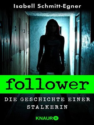 cover image of Follower--Die Geschichte einer Stalkerin